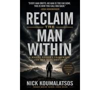 Reclaim The Man Within: A Marine Raider's Framework For Men Done Drifting