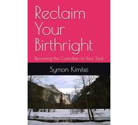 Reclaim Your Birthright: Becoming the Custodian of Your Soul