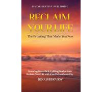 Reclaim Your Life: The Breaking That Made You New