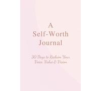 Reclaim Your Worth: A 30-Day Self-Worth Journal for Women: Guided Prompts for Affirmation, Reflection & Reset