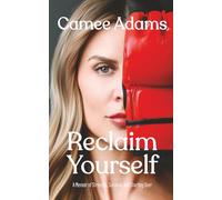Reclaim Yourself: A Memoir of Strength, Survival, and Starting Over