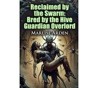 Reclaimed by the Swarm: Bred by the Hive Guardian Overlord: A Dark Sci-Fi Erotica of Insectoid Possession, Oviposition Clutches, and Taboo Triad Breeding (Forbidden Planet Breeders)