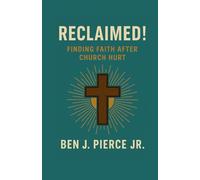 Reclaimed!: Finding Faith After Church Hurt