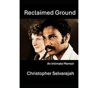 Reclaimed Ground: On Returning Changed: 3 (The Silences Between - An Intimate Memoir Series)