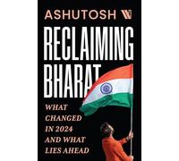 Reclaiming Bharat: What Changed in 2024 and What Lies Ahead