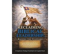 Reclaiming Biblical Leadership: Raising the Standard