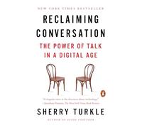 Reclaiming Conversation: The Power of Talk in a Digital Age