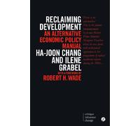 Reclaiming Development: An Alternative Economic Policy Manual (Critique Influence Change)