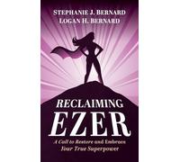 Reclaiming Ezer: A Call to Restore and Embrace Your True Superpower