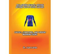 RECLAIMING HEALTH: MOVING BEYOND ACUTE LIVER FAILURE: CAUSES, SYMPTOMS, AND URGENT WARNING SIGNS