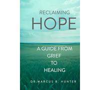 Reclaiming Hope: A Guide from Grief to Healing