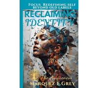 RECLAIMING IDENTITY: The Awareness Focus Redefining self beyond old labels