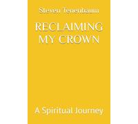RECLAIMING MY CROWN: A Spiritual Journey