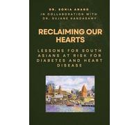 Reclaiming Our Hearts: Lessons For South Asians At Risk For Diabetes And Heart Disease