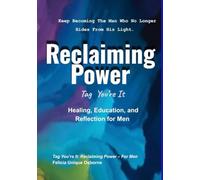 Reclaiming Power: Healing, Education, and Reflection for Men
