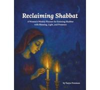 Reclaiming Shabbat: A Women’s Weekly Planner for Entering Shabbat with Blessing, Light, and Presence