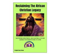 Reclaiming The African Christian Legacy: African Christan Origns
