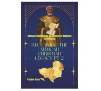 Reclaiming the African Christian Legacy Pt 2: African Theologians Architects of Western Christianity