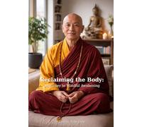 Reclaiming the Body: A Journey to Mindful Awakening (The Enlightened Mind Series)