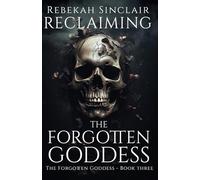 Reclaiming the Forgotten Goddess