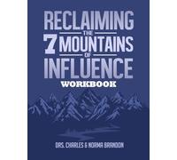 Reclaiming the Seven Mountains of Influence Workbook (Reclaiming the 7 Mountains of Influence)
