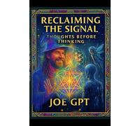 Reclaiming the Signal: Thoughts Before Thinking
