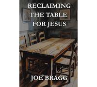 Reclaiming the Table for Jesus