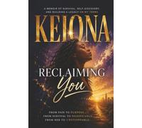 RECLAIMING YOU: A Journey from Lost to Found, from Broken to Whole