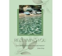 Reclaiming You: The Empty Nester Empowerment: A soulful, funny, and honest guide to rediscovering yourself after the kids move out