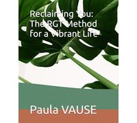 Reclaiming You: The RGT Method for a Vibrant Life