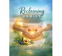 Reclaiming Your Gut: A SIBO Diet Guide for Seniors: 28-Day Meal Plan, Recipes, and Natural Relief - Better Digestion