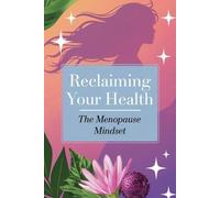 Reclaiming Your Health: The Menopause Mindset