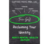 Reclaiming Your Identity: Men's Mental Health Edition (Imposter Identity Mapping Model)