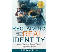 Reclaiming Your REAL Identity: When Trauma Steals What's Rightfully Yours