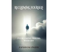 Reclaiming Yourself: Overcoming Trauma with CBT