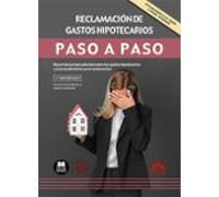 Reclamación De Gastos Hipotecarios. Paso A Paso