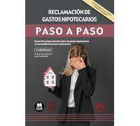 Reclamación De Gastos Hipotecarios. Paso A Paso