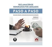 Reclamación de honorarios por abogados. Paso a paso: Guía sobre la fijación y reclamación de los honorarios de abogados: 1