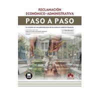 Reclamación económico-administrativa. Paso a paso: La revisión en vía administrativa de los actos en materia tributaria: 1