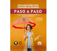 Reclamaciones ante compañía de seguros. Paso a paso (2.ª edición 2025): Análisis de las distintas modalidades de seguros y las posibles vías de reclamación