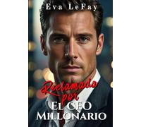 Reclamada Por El Ceo Millonario: Romance de un CEO con una chica inocente + Embarazo Inesperado