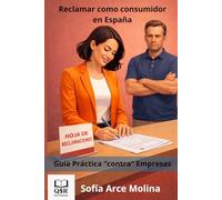 Reclamar como consumidor en España: Guía Práctica "contra" Empresas