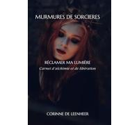 Réclamer ma lumière: Carnet d'alchimie et de libération de la blessure de la sorcière