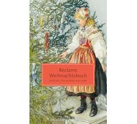 Reclams Weihnachtsbuch. Gedichte, Geschichten und Lieder: Die schönsten Erzählungen, Gedichte und Lieder für den Advent und Heiligabend: 20778