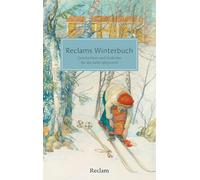 Reclams Winterbuch. Geschichten und Gedichte für die kalte Jahreszeit: Eine Sammlung klassischer Erzählungen und Lieder für die Wintermonate: 20779