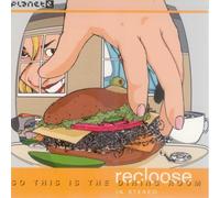 Recloose - So This Is the Dining Room