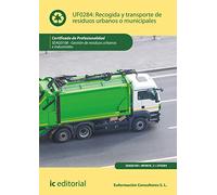 Recogida y transporte de residuos urbanos o municipales. SEAG0108 - Gestión de residuos urbanos e industriales