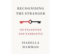 Reconociendo al extraño – Sobre Palestina y la narrativa
