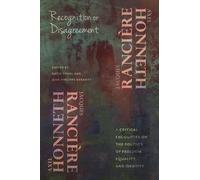 Recognition or Disagreement: A Critical Encounter on the Politics of Freedom, Equality, and Identity: 30 (New Directions in Critical Theory)