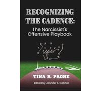 Recognize the Cadence - The Narcissist's Offensive Playbook: 1 (The Narcissist's Playbooks)